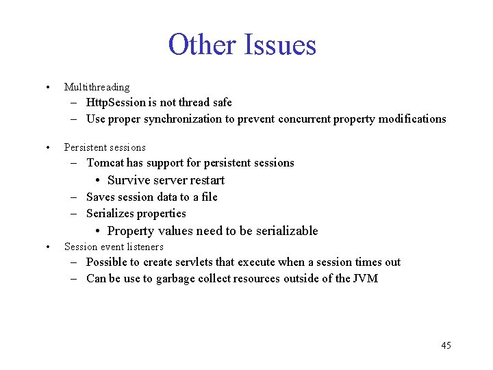 Other Issues • Multithreading – Http. Session is not thread safe – Use proper Other Issues • Multithreading – Http. Session is not thread safe – Use proper