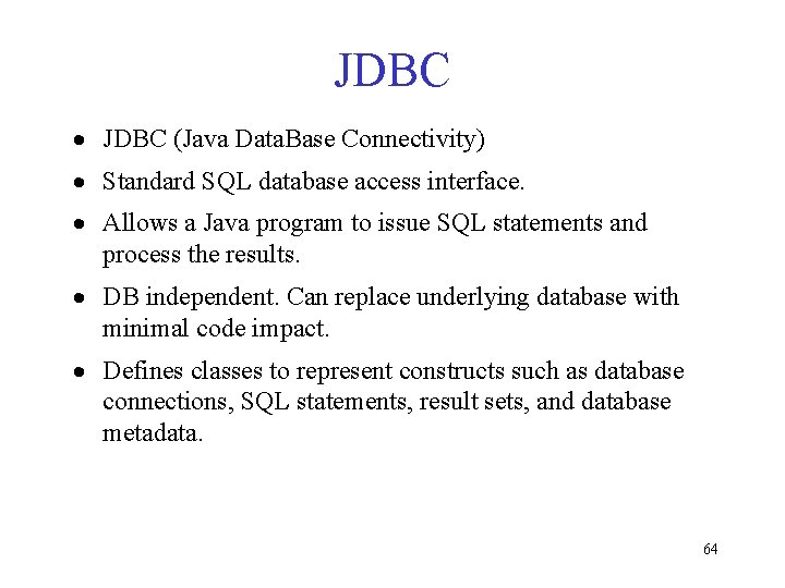 JDBC · JDBC (Java Data. Base Connectivity) · Standard SQL database access interface. ·