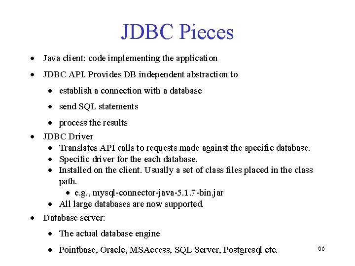 JDBC Pieces · Java client: code implementing the application · JDBC API. Provides DB