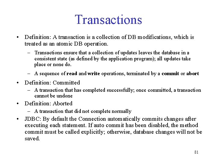 Transactions • Definition: A transaction is a collection of DB modifications, which is treated Transactions • Definition: A transaction is a collection of DB modifications, which is treated