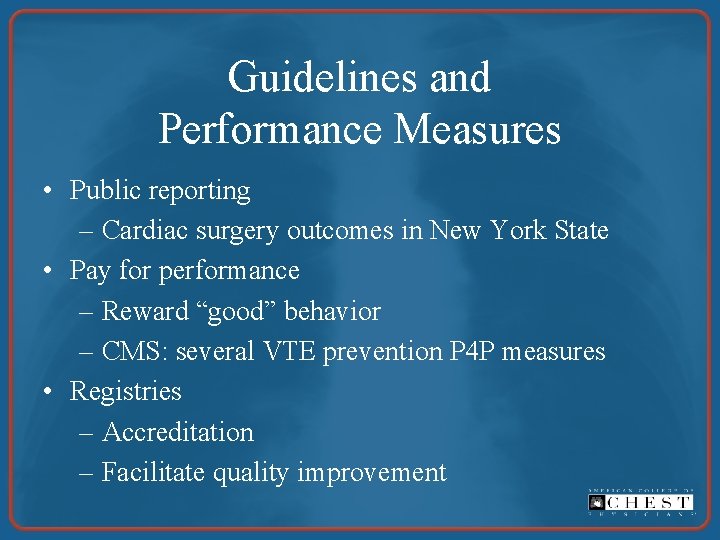 Guidelines and Performance Measures • Public reporting – Cardiac surgery outcomes in New York