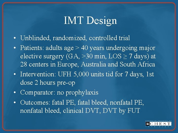 IMT Design • Unblinded, randomized, controlled trial • Patients: adults age > 40 years