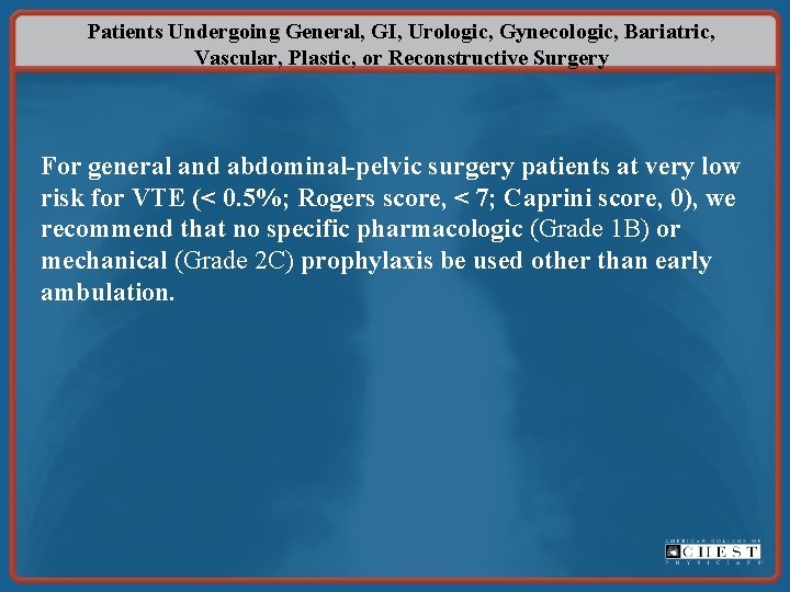 Patients Undergoing General, GI, Urologic, Gynecologic, Bariatric, Vascular, Plastic, or Reconstructive Surgery For general