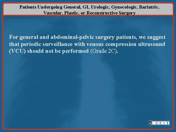 Patients Undergoing General, GI, Urologic, Gynecologic, Bariatric, Vascular, Plastic, or Reconstructive Surgery For general