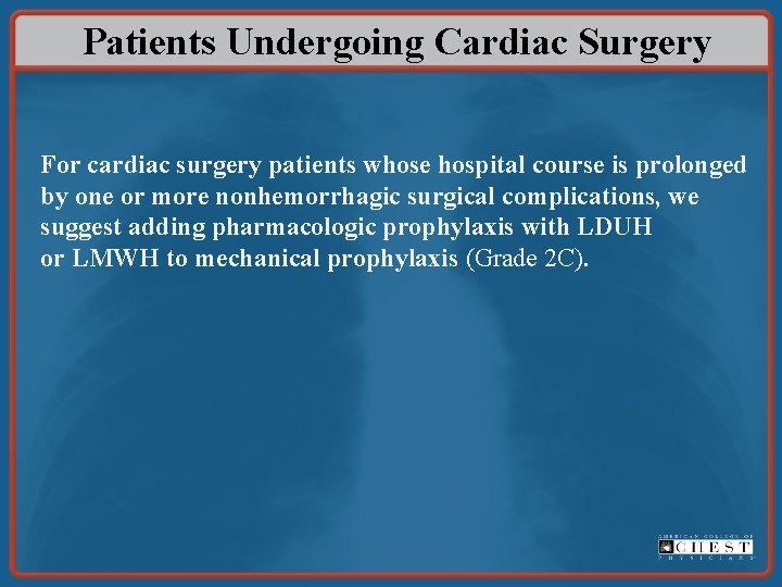 Patients Undergoing Cardiac Surgery For cardiac surgery patients whose hospital course is prolonged by