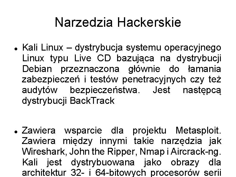 Narzedzia Hackerskie Kali Linux – dystrybucja systemu operacyjnego Linux typu Live CD bazująca na