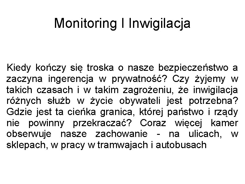 Monitoring I Inwigilacja Kiedy kończy się troska o nasze bezpieczeństwo a zaczyna ingerencja w