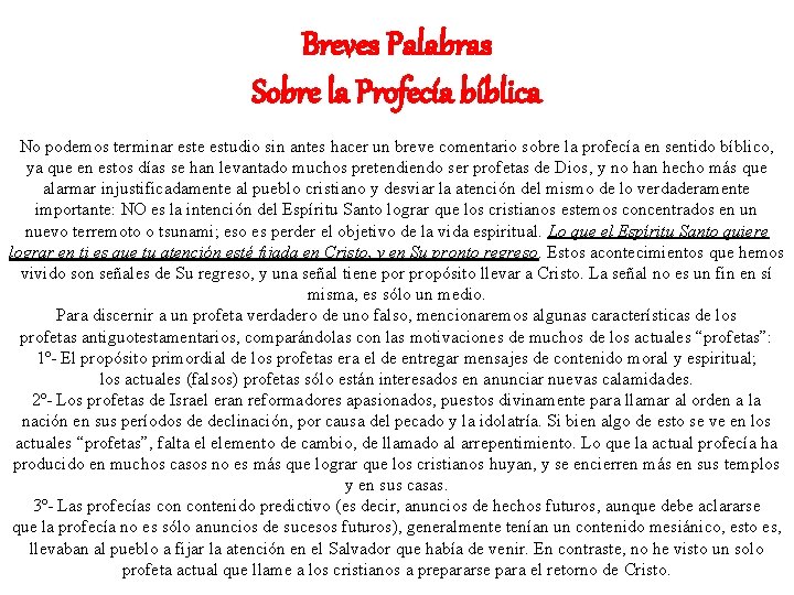 Breves Palabras Sobre la Profecía bíblica No podemos terminar este estudio sin antes hacer