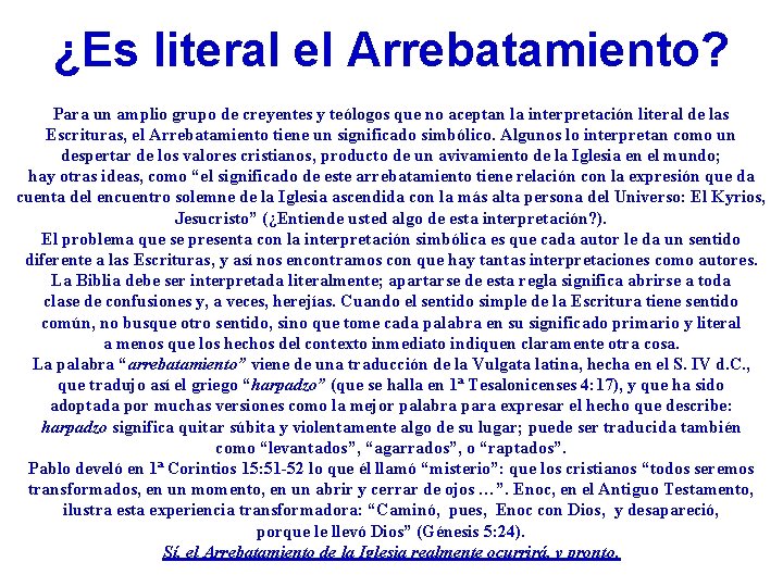 ¿Es literal el Arrebatamiento? Para un amplio grupo de creyentes y teólogos que no