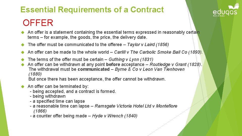 Essential Requirements of a Contract OFFER An offer is a statement containing the essential