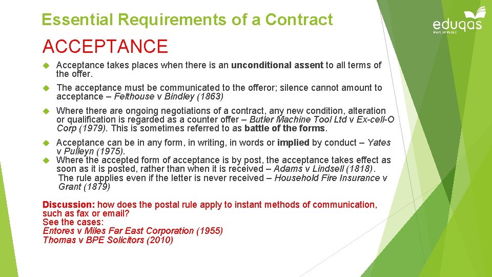 Essential Requirements of a Contract ACCEPTANCE Acceptance takes places when there is an unconditional