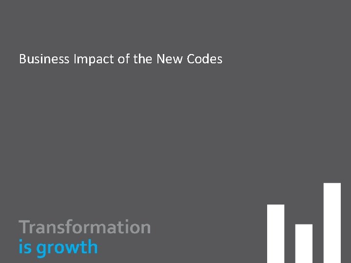Business Impact of the New Codes 