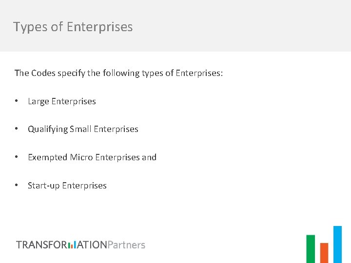 Types of Enterprises The Codes specify the following types of Enterprises: • Large Enterprises