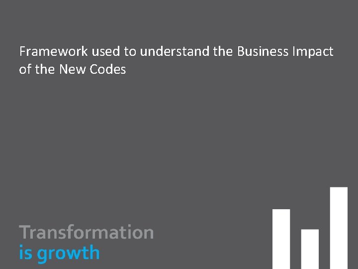 Framework used to understand the Business Impact of the New Codes 