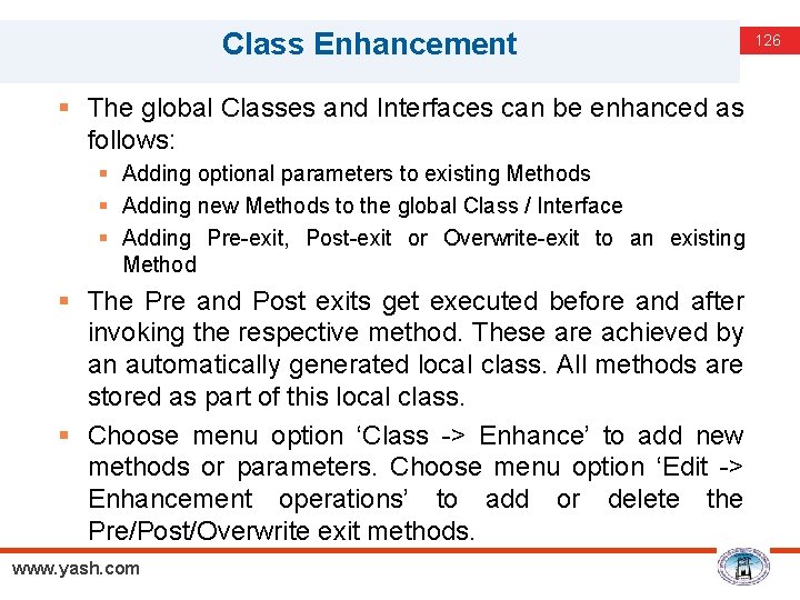 Class Enhancement § The global Classes and Interfaces can be enhanced as follows: §