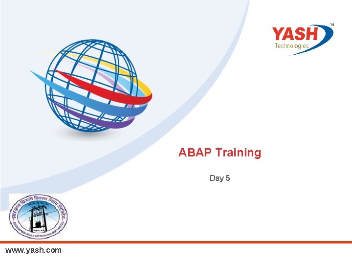 ABAP Training Day 5 www. yash. com 