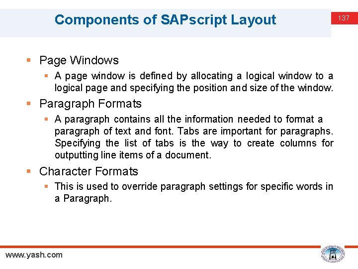 Components of SAPscript Layout § Page Windows § A page window is defined by