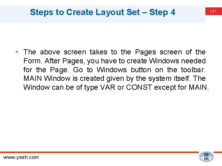 Steps to Create Layout Set – Step 4 § The above screen takes to