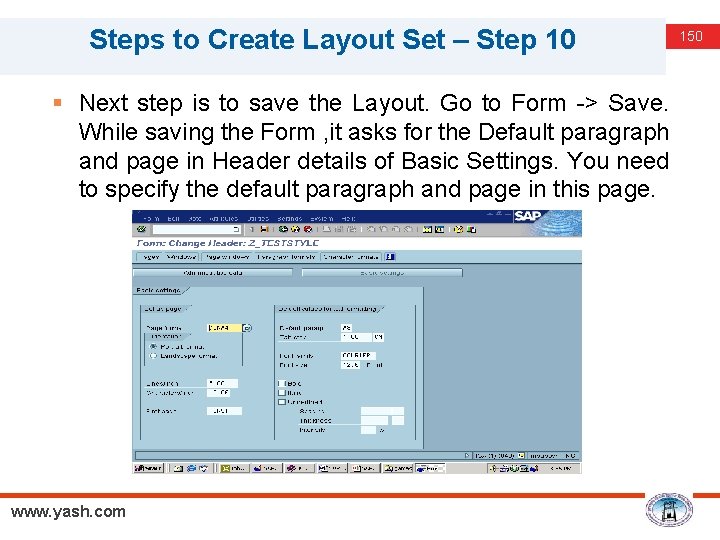 Steps to Create Layout Set – Step 10 § Next step is to save
