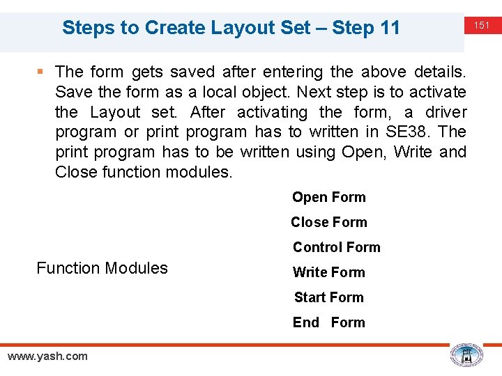 Steps to Create Layout Set – Step 11 § The form gets saved after