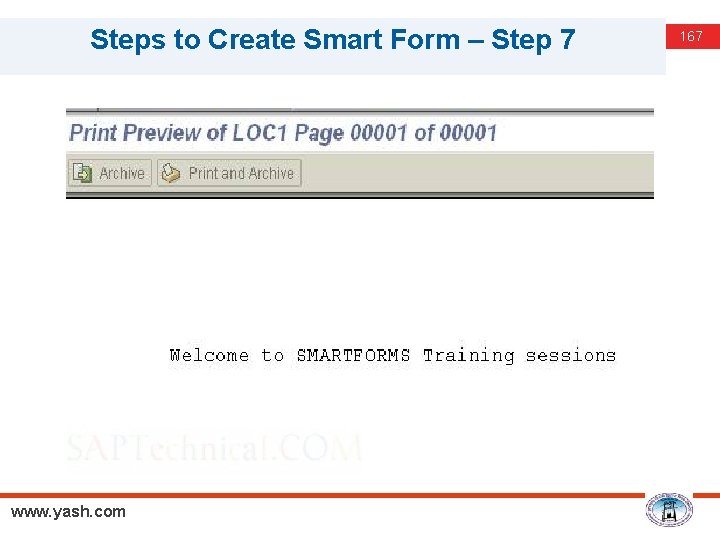 Steps to Create Smart Form – Step 7 www. yash. com 167 