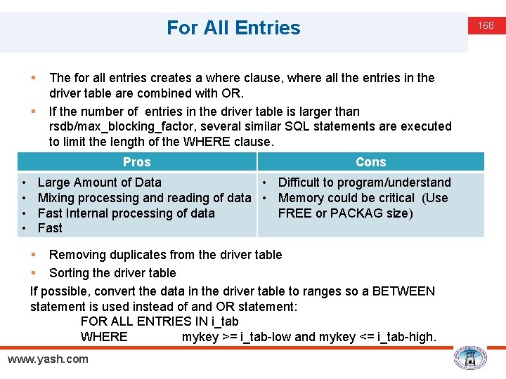 For All Entries § § The for all entries creates a where clause, where