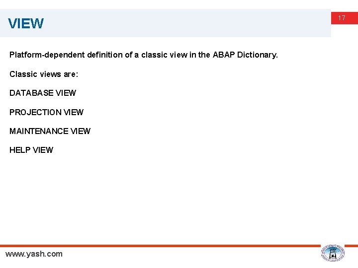 VIEW Platform-dependent definition of a classic view in the ABAP Dictionary. Classic views are: