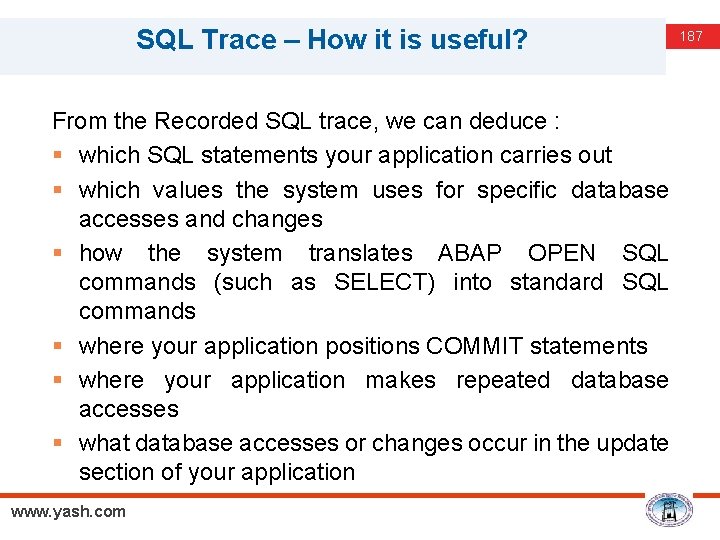 SQL Trace – How it is useful? From the Recorded SQL trace, we can