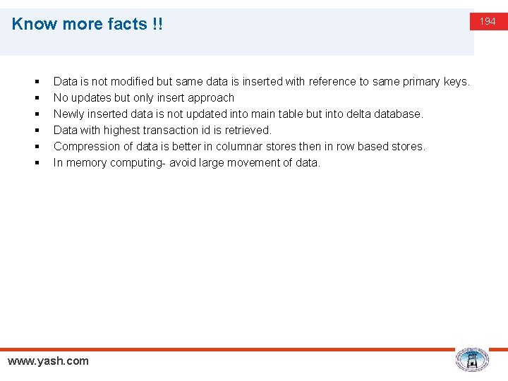 Know more facts !! § § § Data is not modified but same data