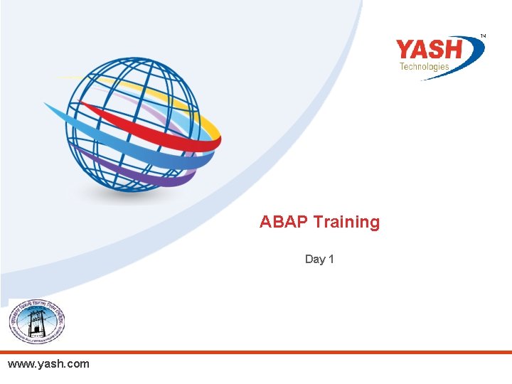ABAP Training Day 1 www. yash. com 