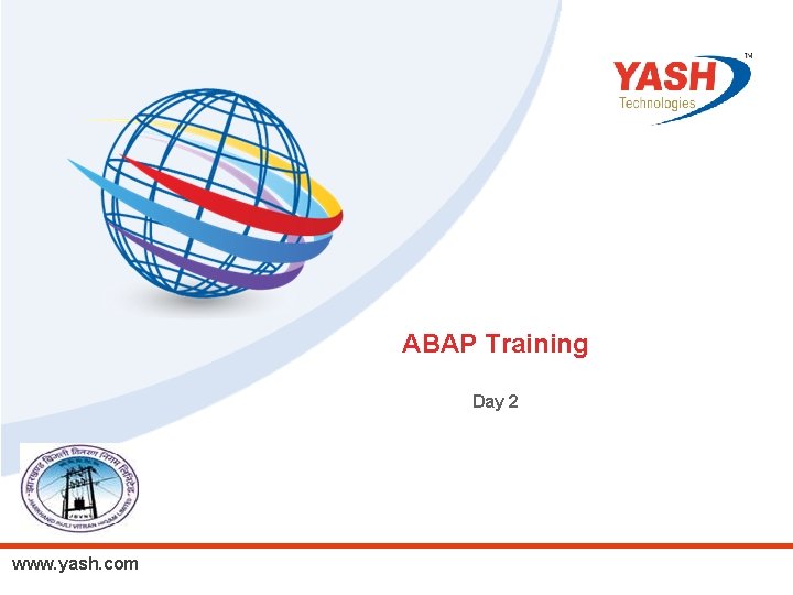 ABAP Training Day 2 www. yash. com 