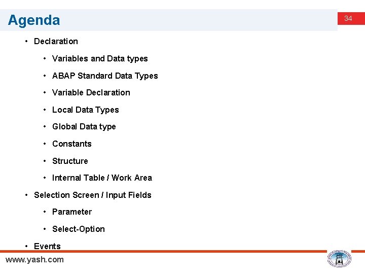 Agenda • Declaration • Variables and Data types • ABAP Standard Data Types •