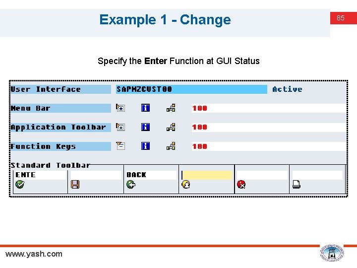 Example 1 - Change Specify the Enter Function at GUI Status www. yash. com