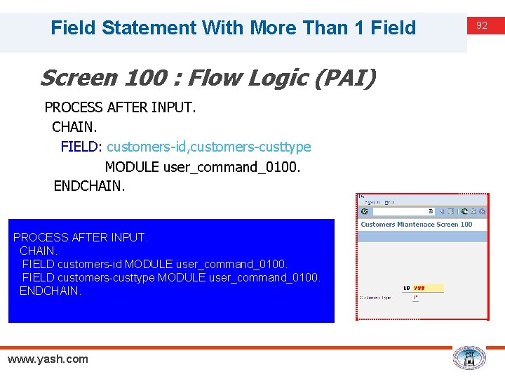 Field Statement With More Than 1 Field Screen 100 : Flow Logic (PAI) PROCESS
