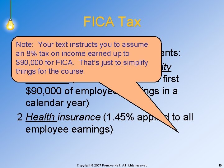 FICA Tax Note: Your text instructs you to assume an 8% tax on income