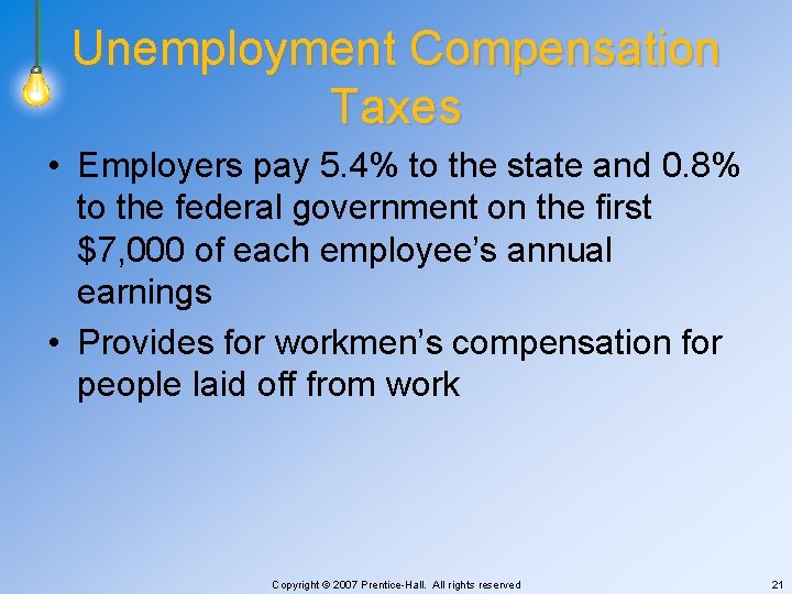 Unemployment Compensation Taxes • Employers pay 5. 4% to the state and 0. 8%