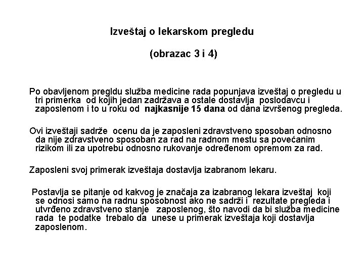 Izveštaj o lekarskom pregledu (obrazac 3 i 4) Po obavljenom pregldu služba medicine rada