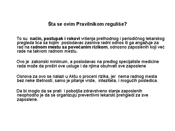 Šta se ovim Pravilnikom reguliše? To su način, postupak i rokovi vršenja prethodnog i