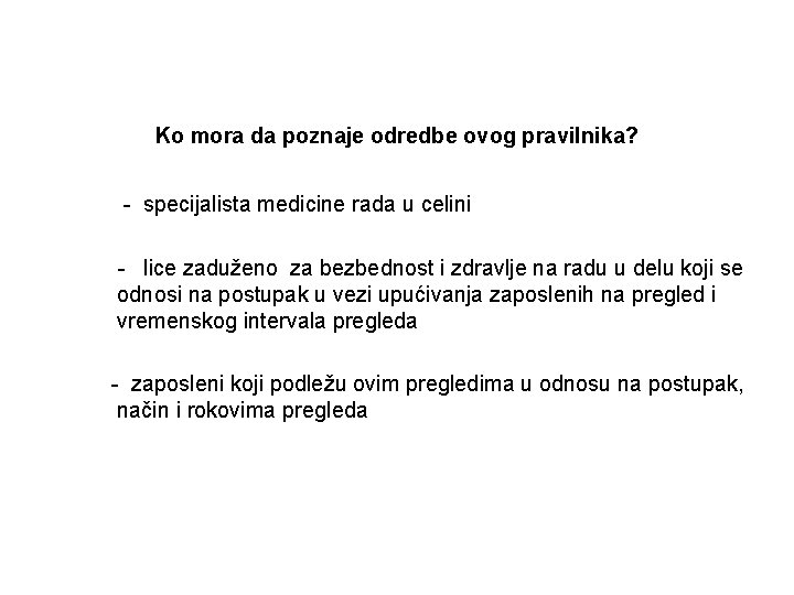 Ko mora da poznaje odredbe ovog pravilnika? - specijalista medicine rada u celini -