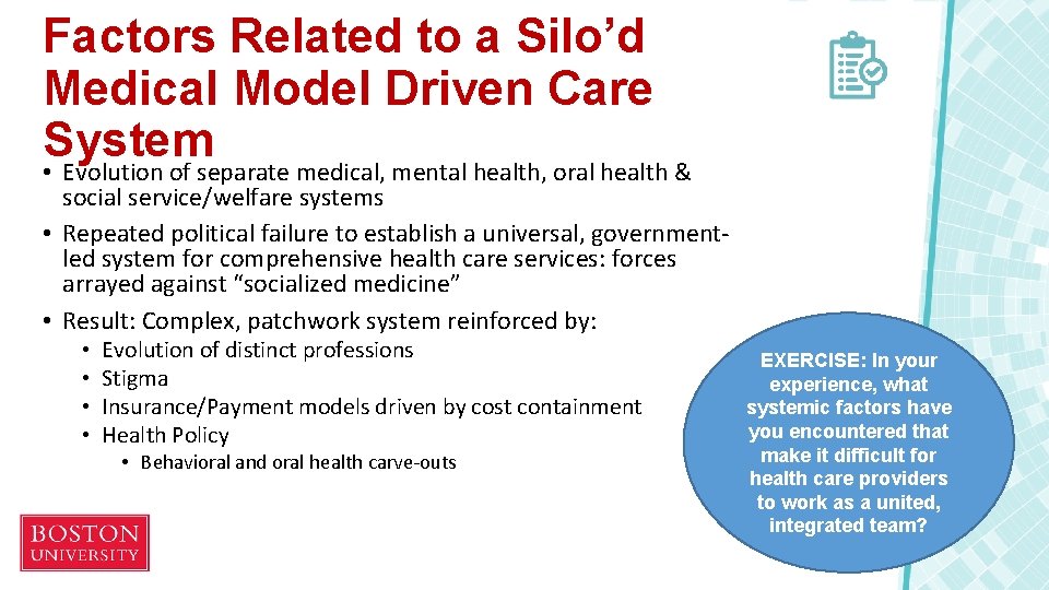 Factors Related to a Silo’d Medical Model Driven Care System • Evolution of separate