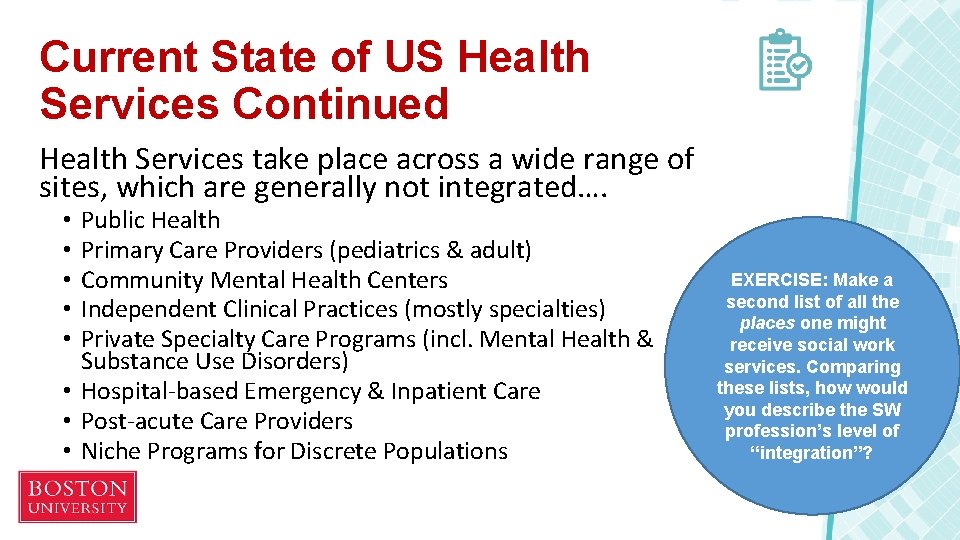 Current State of US Health Services Continued Health Services take place across a wide