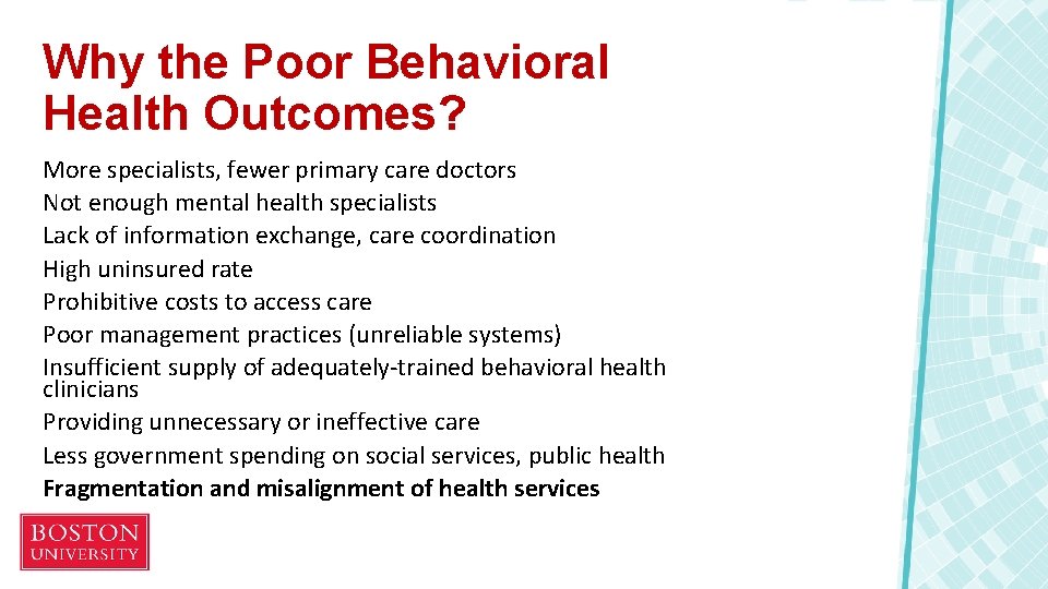 Why the Poor Behavioral Health Outcomes? More specialists, fewer primary care doctors Not enough