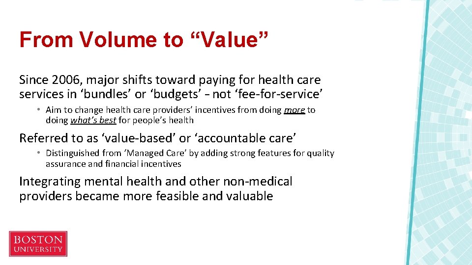 From Volume to “Value” Since 2006, major shifts toward paying for health care services