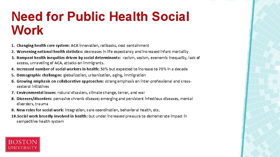 Need for Public Health Social Work 1. Changing health care system: ACA innovation, rollbacks,