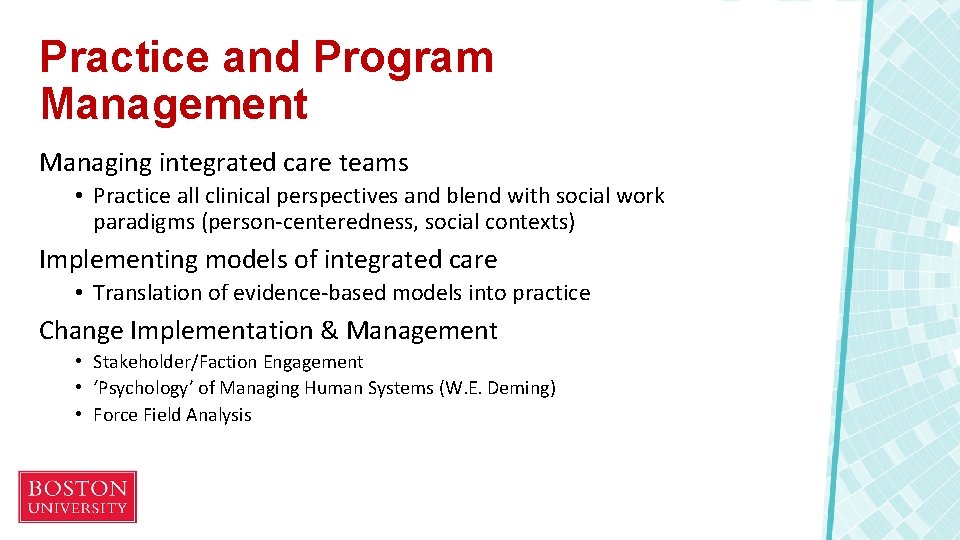 Practice and Program Management Managing integrated care teams • Practice all clinical perspectives and