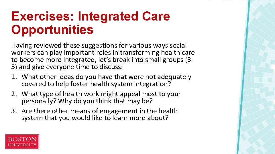 Exercises: Integrated Care Opportunities Having reviewed these suggestions for various ways social workers can
