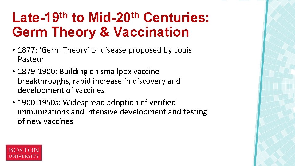 Late-19 th to Mid-20 th Centuries: Germ Theory & Vaccination • 1877: ‘Germ Theory’