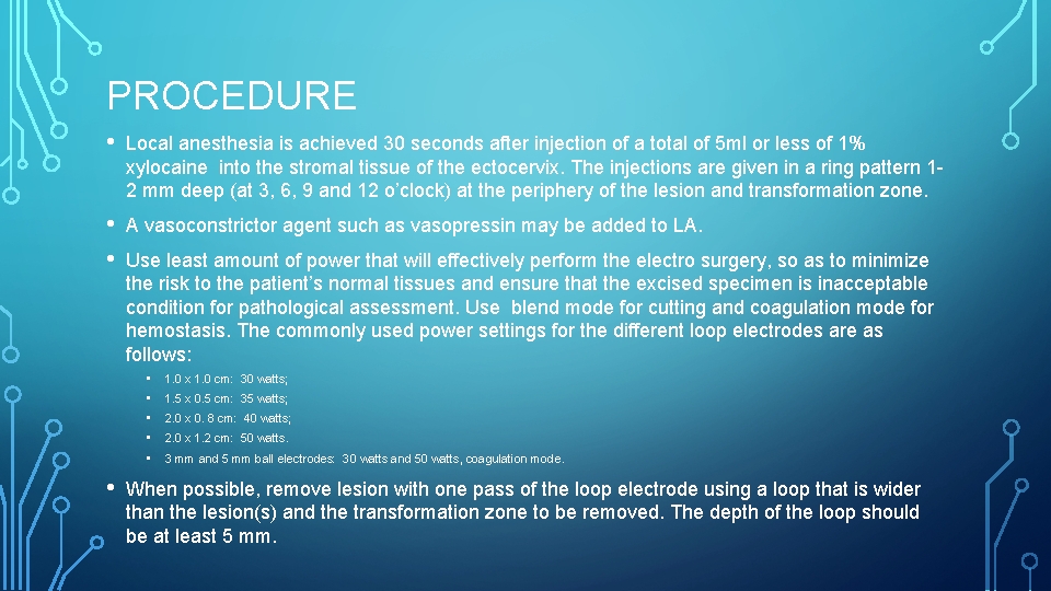 PROCEDURE • Local anesthesia is achieved 30 seconds after injection of a total of