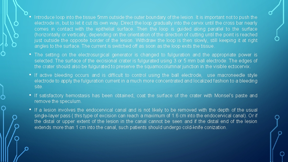  • Introduce loop into the tissue 5 mm outside the outer boundary of