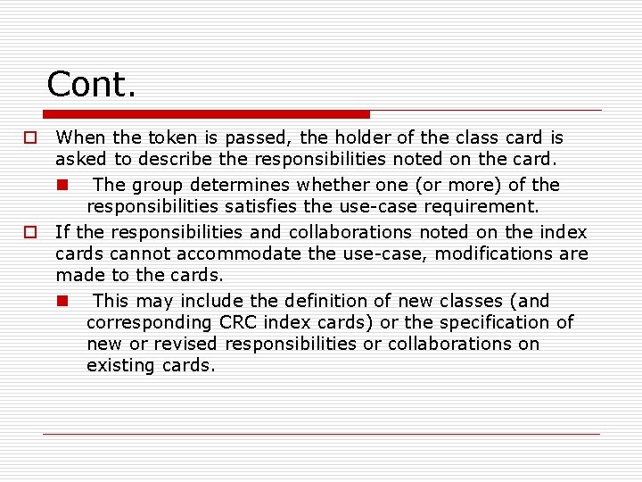 Cont. o When the token is passed, the holder of the class card is